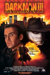 Darkman III: Muere, Darkman, Muere (AKA Darkman 3: El desafío) (1996) Darkman III: Muere, Darkman, Muere (AKA Darkman 3: El desafío) (1996)