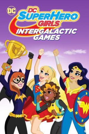DC Super Hero Girls: Juegos intergalácticos (2017) DC Super Hero Girls: Juegos intergalácticos (2017)