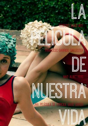 La película de nuestra vida (2016) La película de nuestra vida (2016)